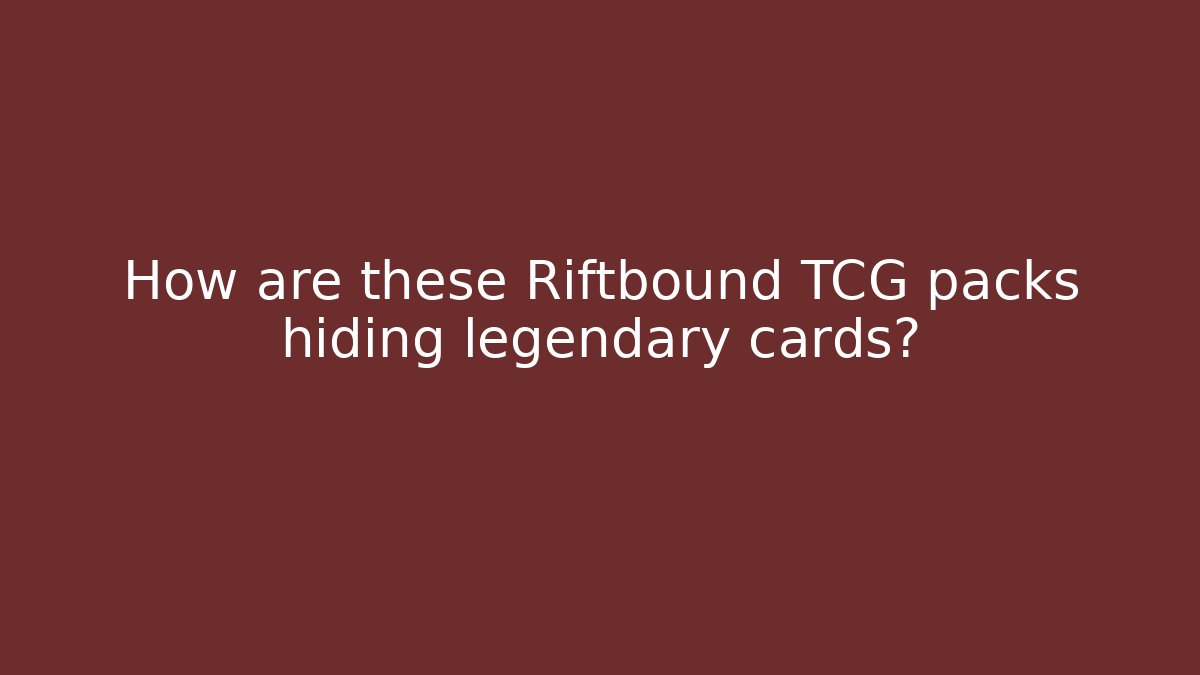 How are these Riftbound TCG packs hiding legendary cards? - Critter Realm