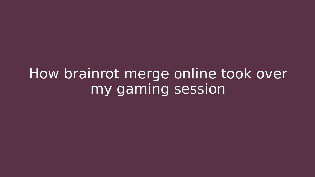 How brainrot merge online took over my gaming session