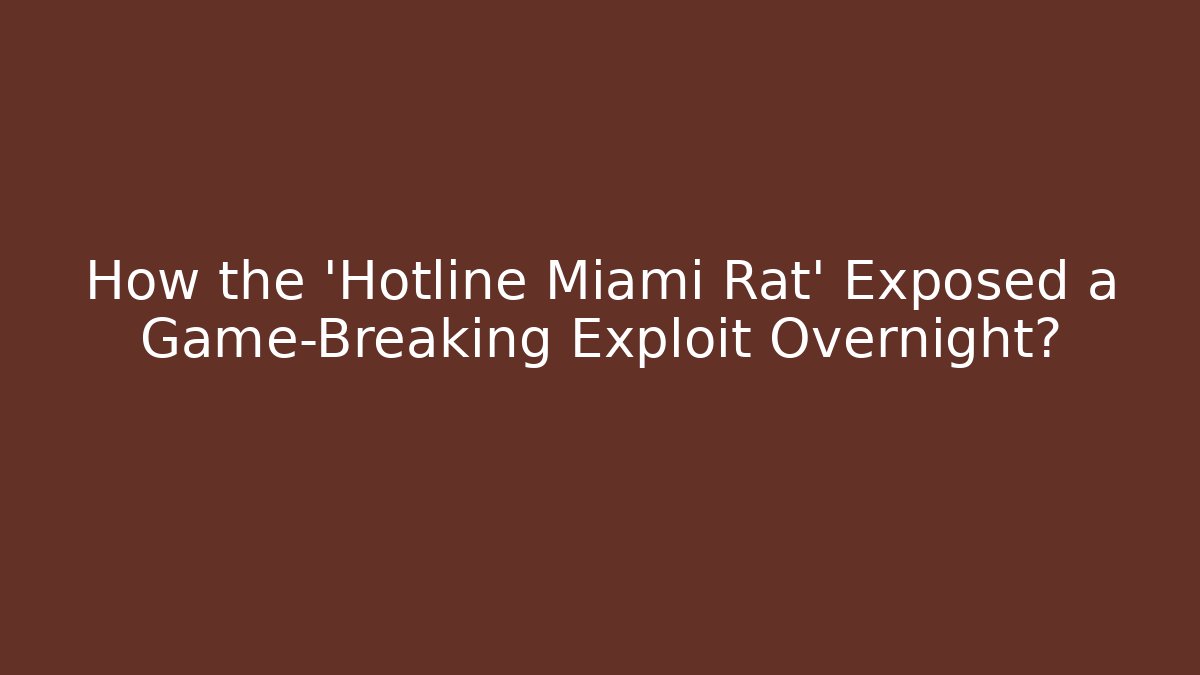 How the 'Hotline Miami Rat' Exposed a Game-Breaking Exploit Overnight?