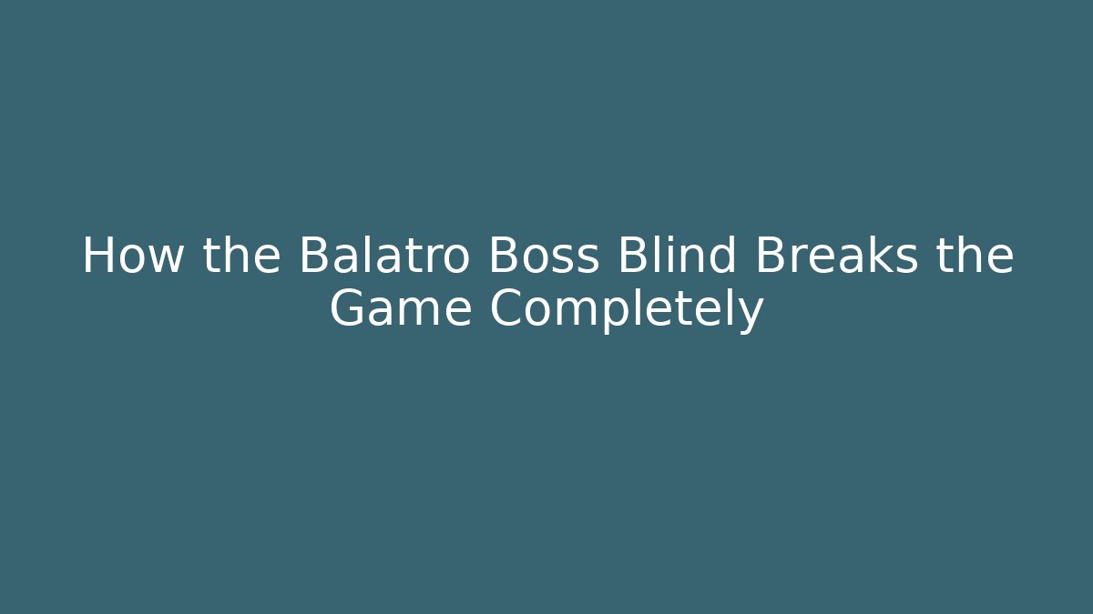 How the Balatro Boss Blind Breaks the Game Completely