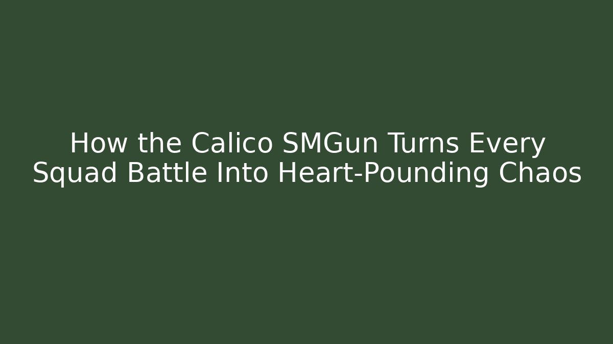 How the Calico SMGun Turns Every Squad Battle Into Heart-Pounding Chaos
