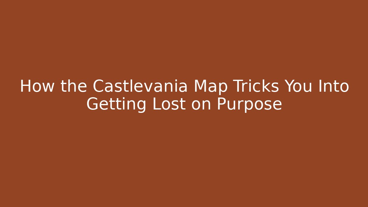 How the Castlevania Map Tricks You Into Getting Lost on Purpose - Critter Realm