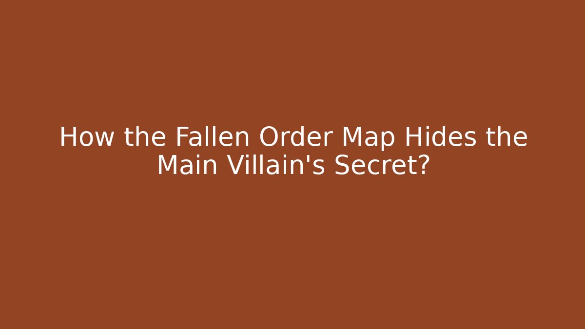 How the Fallen Order Map Hides the Main Villain's Secret?
