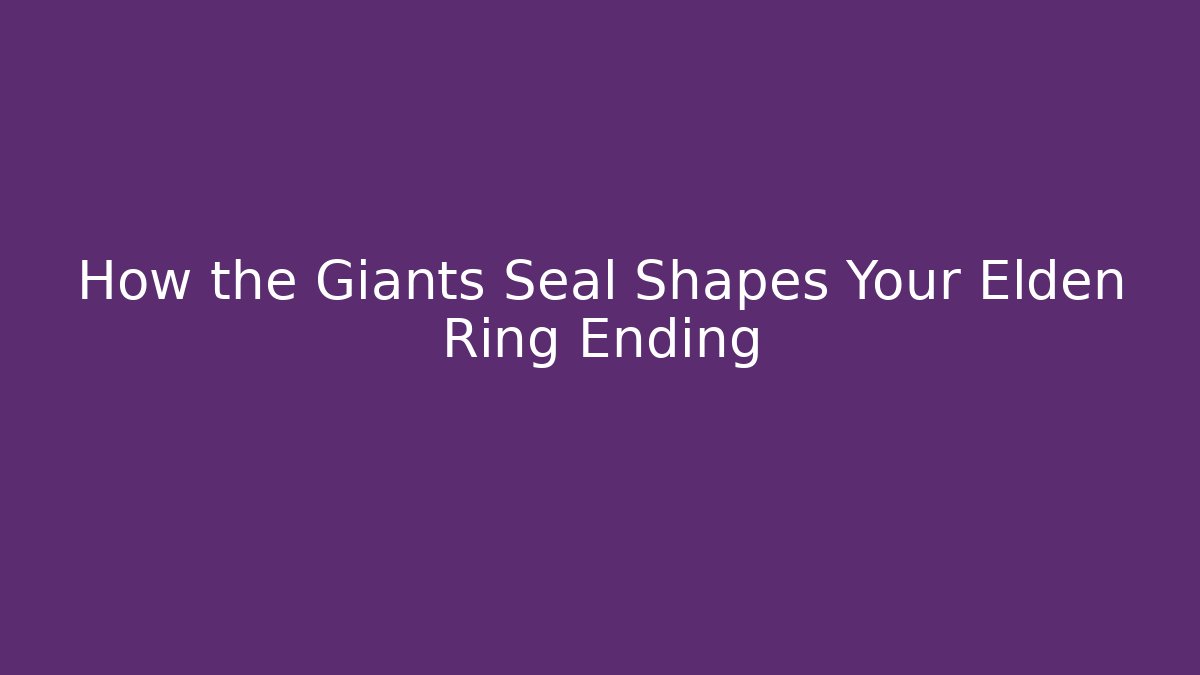 How the Giants Seal Shapes Your Elden Ring Ending - Critter Realm