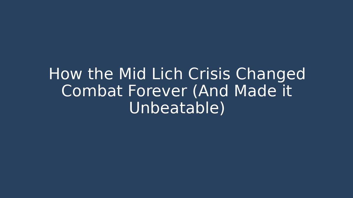 How the Mid Lich Crisis Changed Combat Forever (And Made it Unbeatable) - Critter Realm