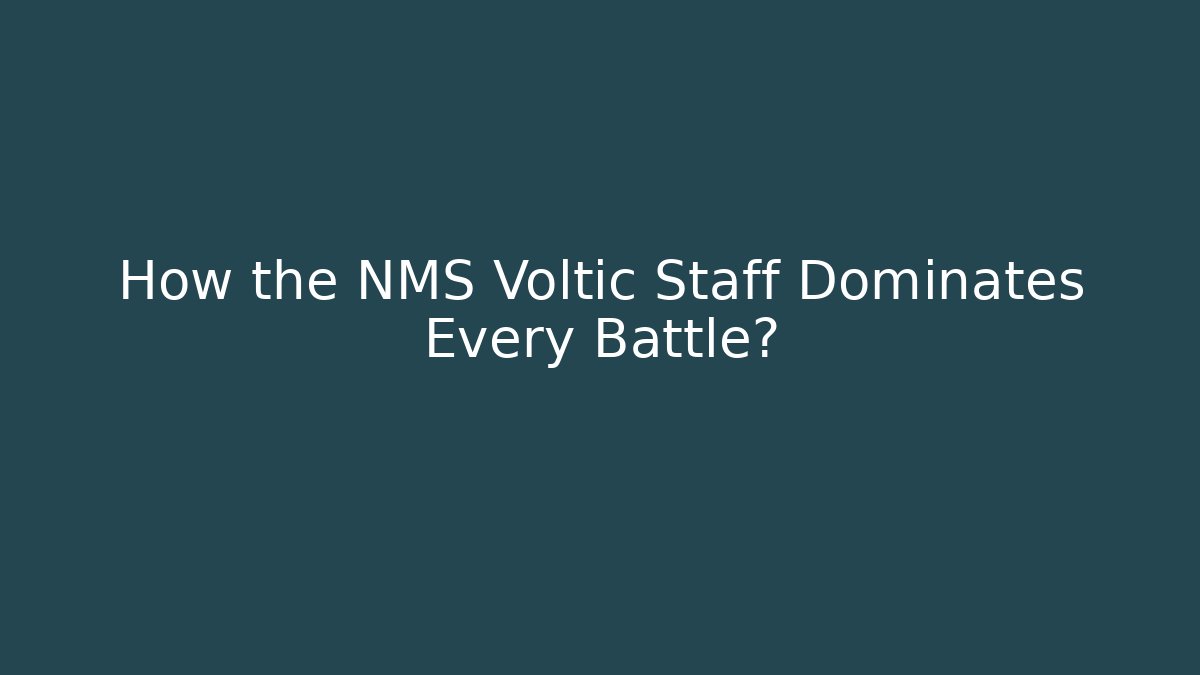 How the NMS Voltic Staff Dominates Every Battle? - Critter Realm