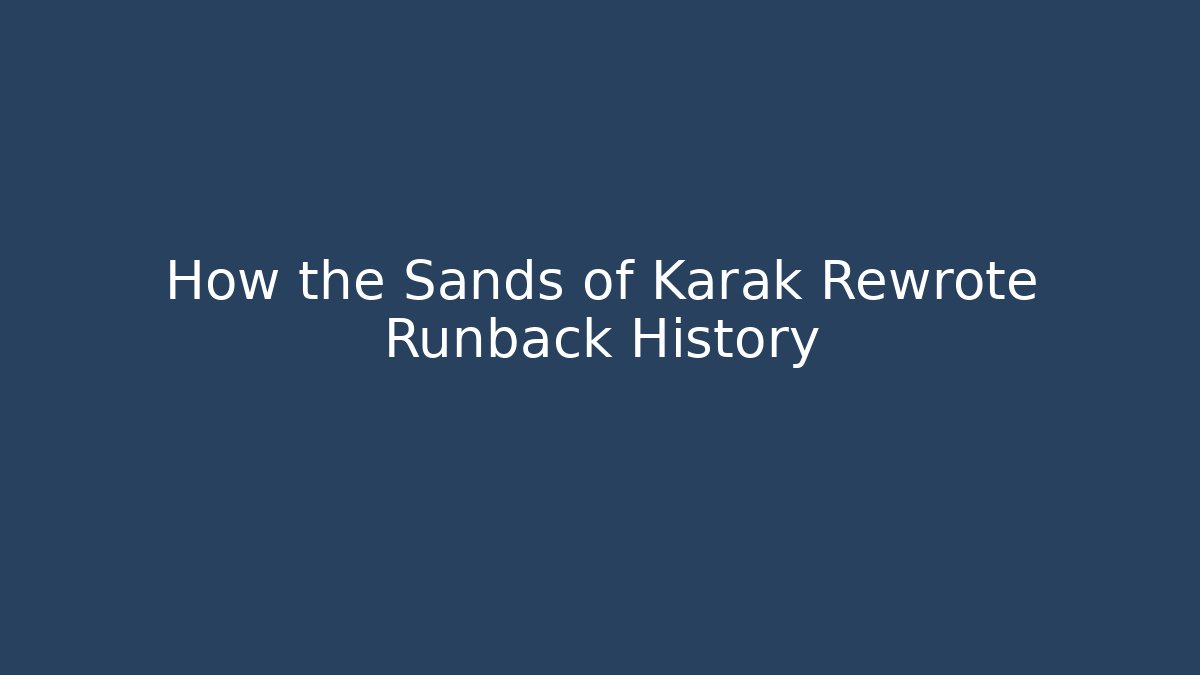 How the Sands of Karak Rewrote Runback History - Critter Realm