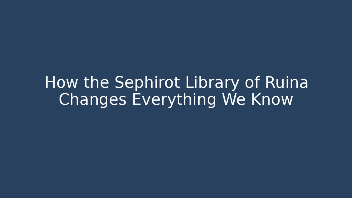 How the Sephirot Library of Ruina Changes Everything We Know