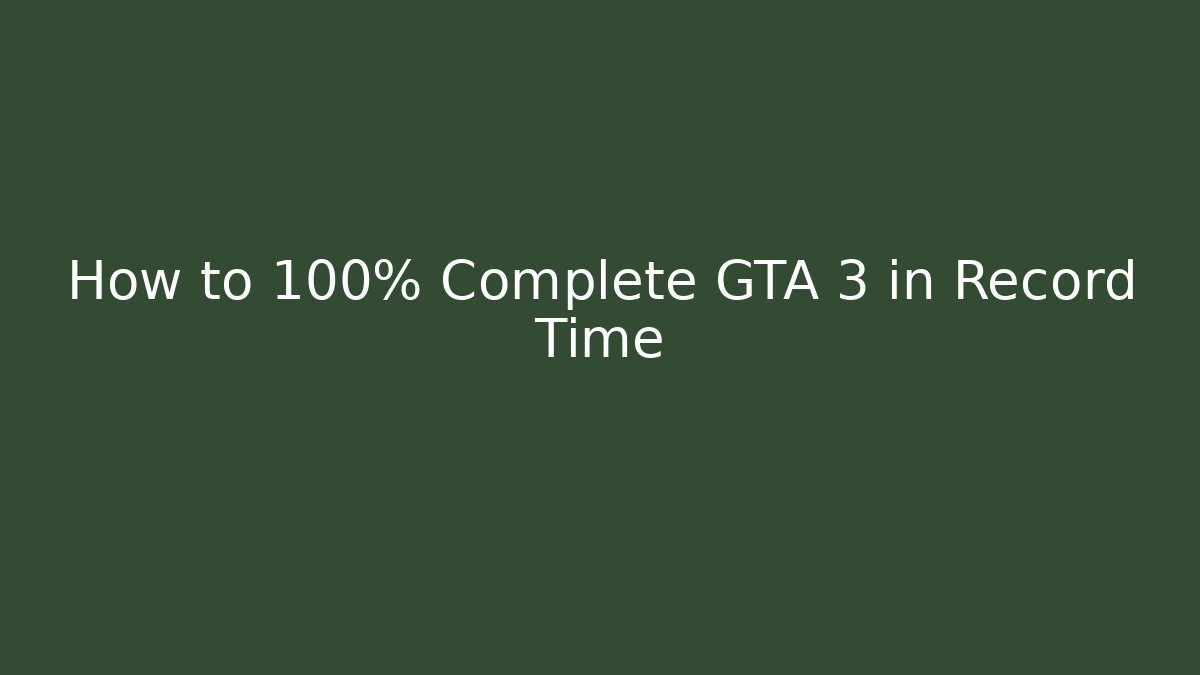 How to 100% Complete GTA 3 in Record Time - Critter Realm