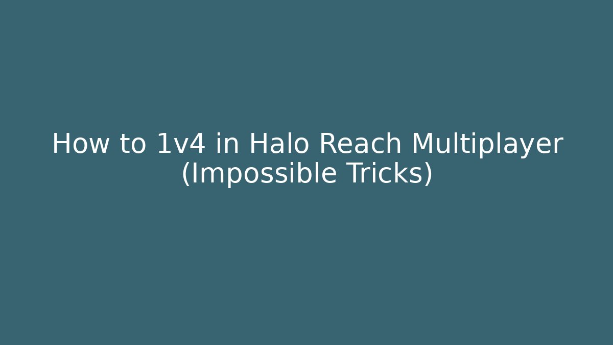 How to 1v4 in Halo Reach Multiplayer (Impossible Tricks)