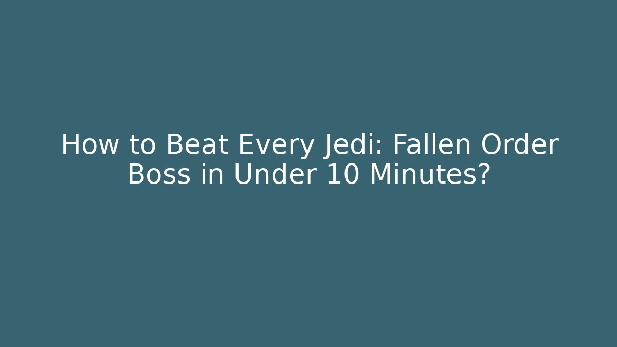How to Beat Every Jedi: Fallen Order Boss in Under 10 Minutes?