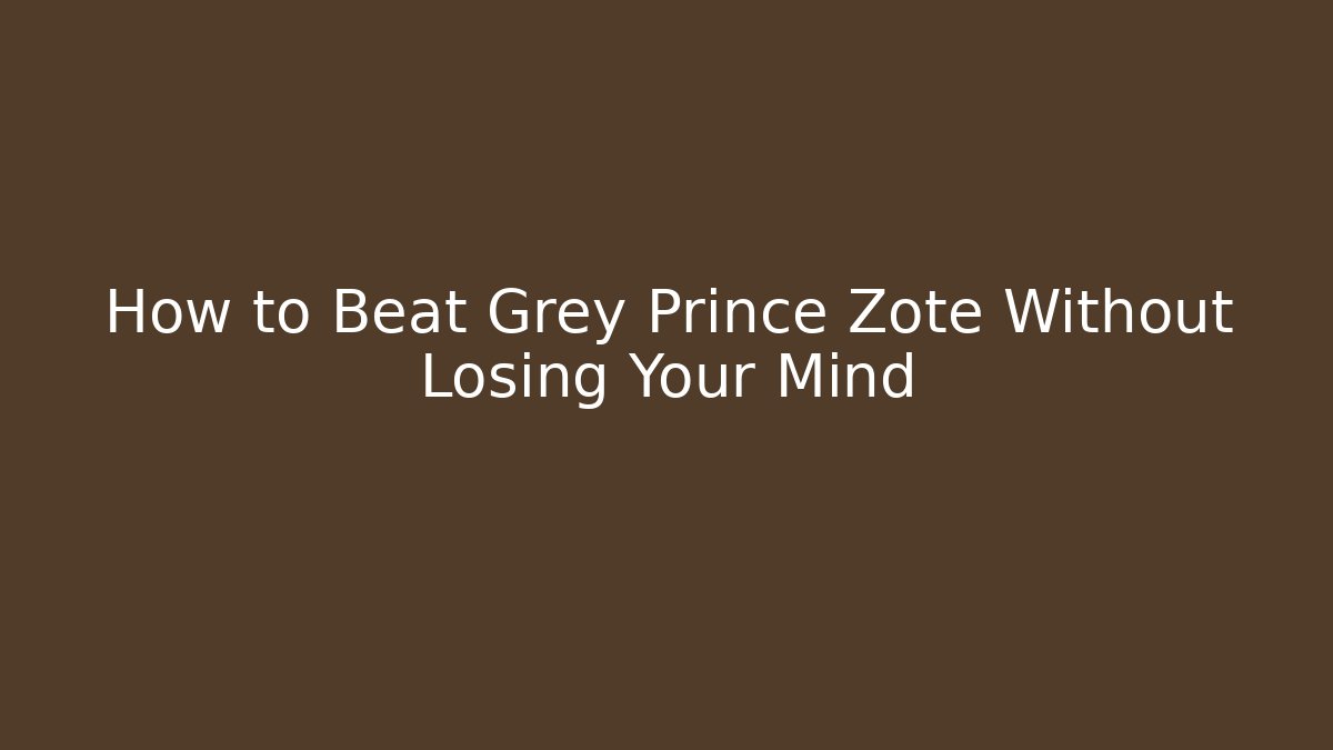 How to Beat Grey Prince Zote Without Losing Your Mind