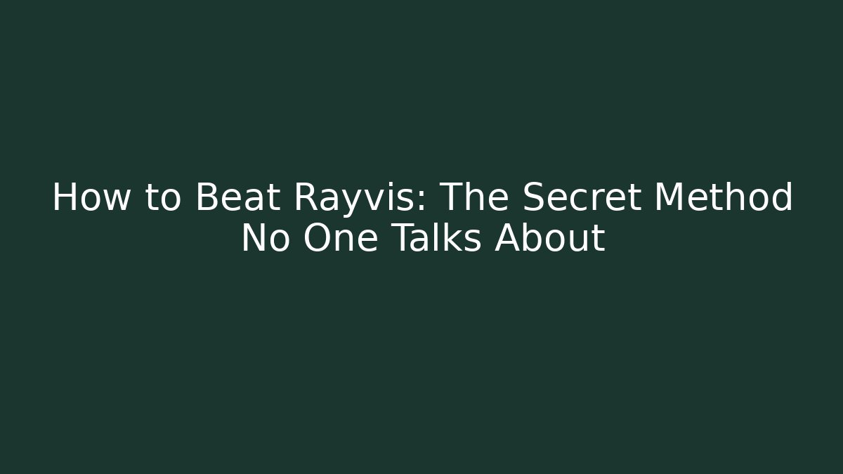 How to Beat Rayvis: The Secret Method No One Talks About