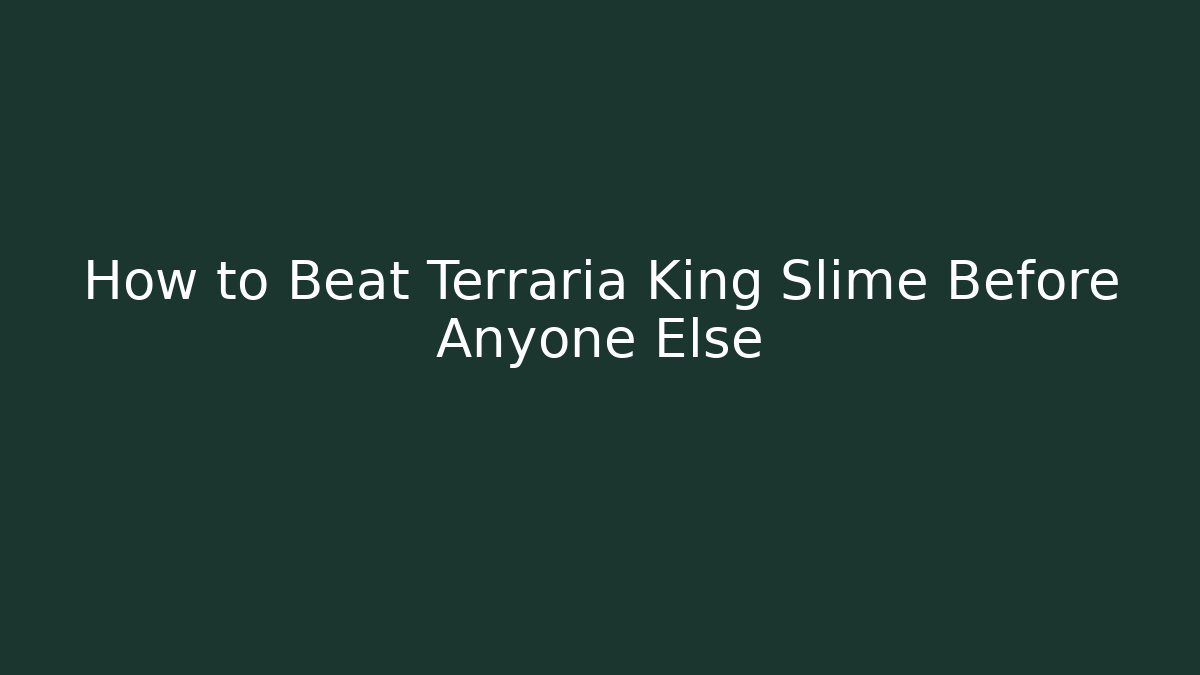 How to Beat Terraria King Slime Before Anyone Else