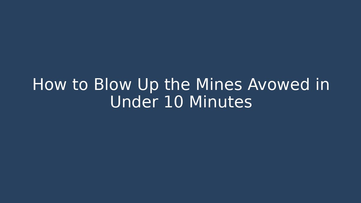 How to Blow Up the Mines Avowed in Under 10 Minutes - Critter Realm