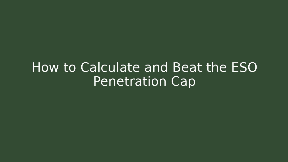How to Calculate and Beat the ESO Penetration Cap