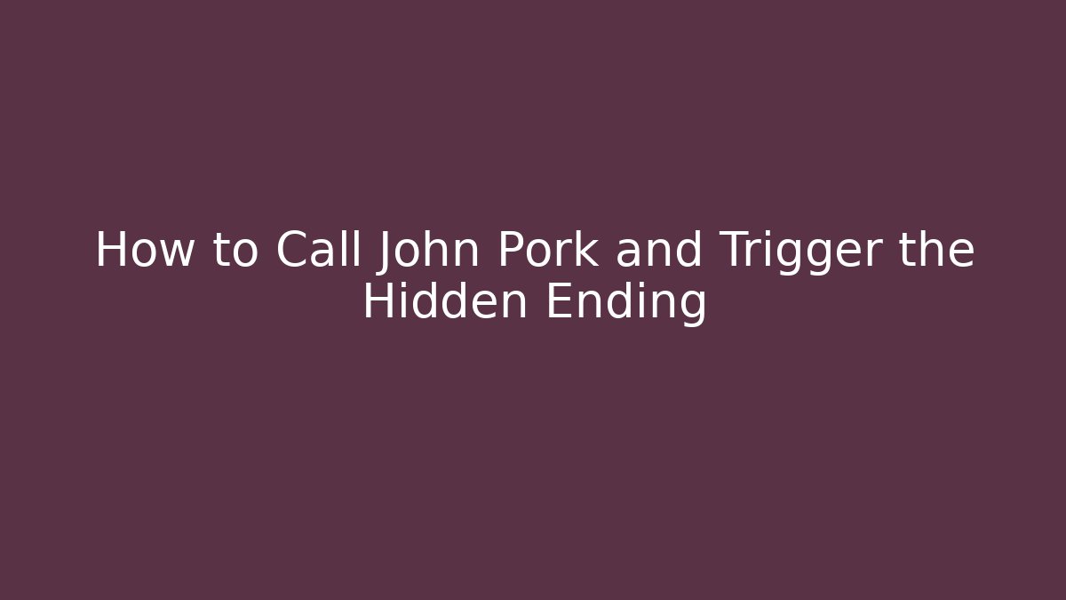 How to Call John Pork and Trigger the Hidden Ending - Critter Realm