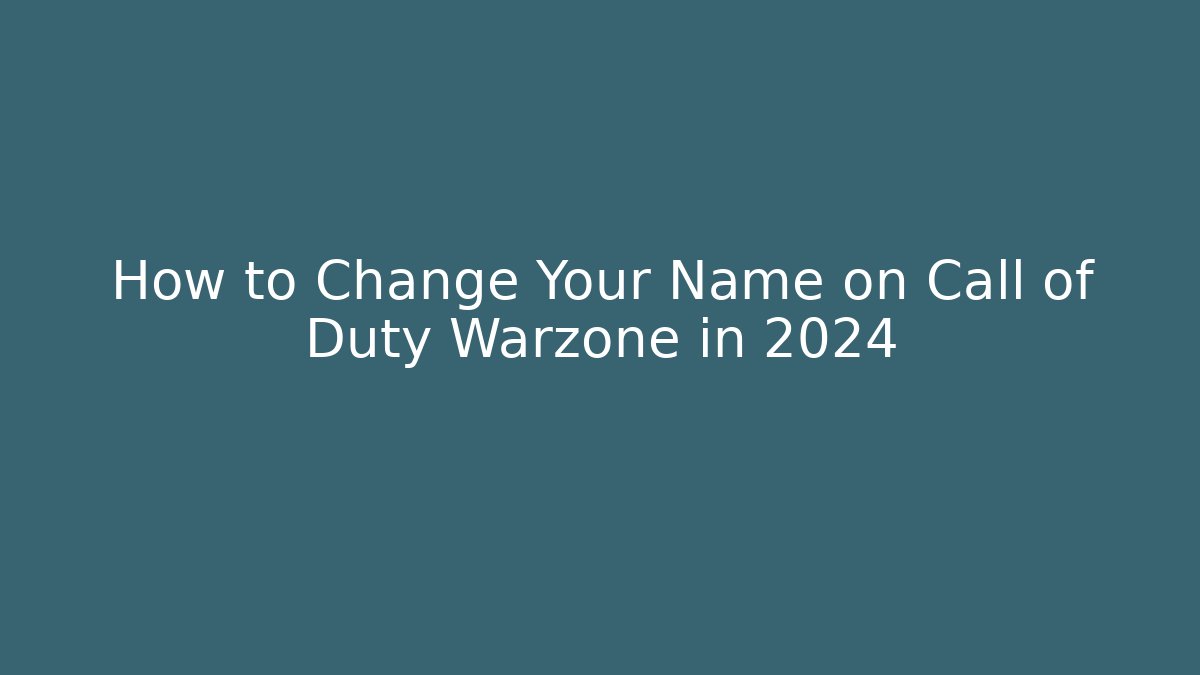 How to Change Your Name on Call of Duty Warzone in 2024 - Critter Realm