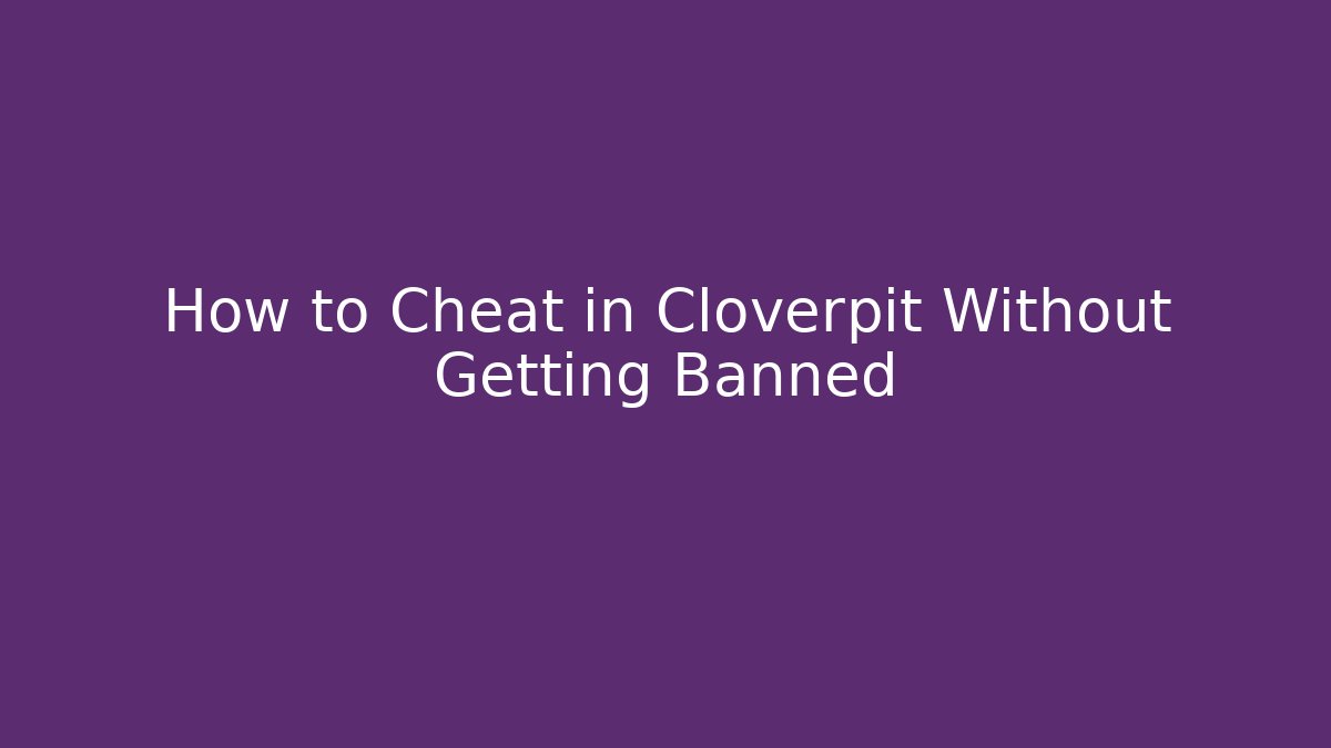 How to Cheat in Cloverpit Without Getting Banned
