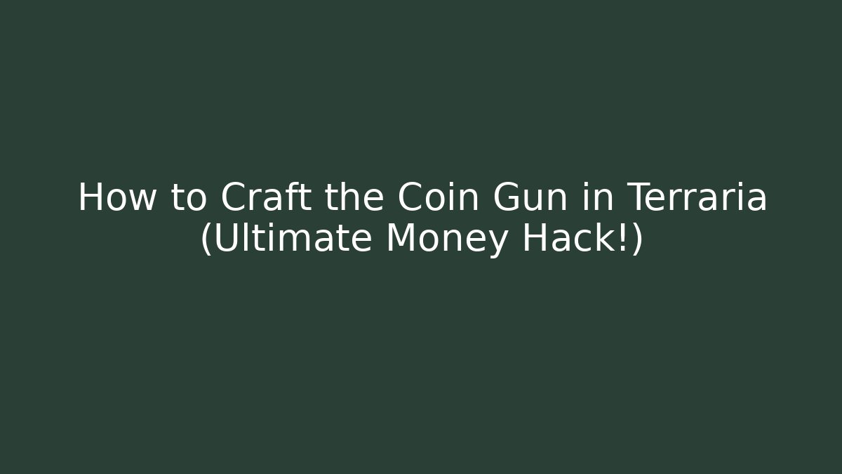 How to Craft the Coin Gun in Terraria (Ultimate Money Hack!)