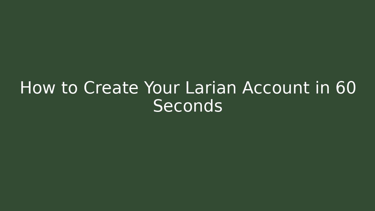 How to Create Your Larian Account in 60 Seconds