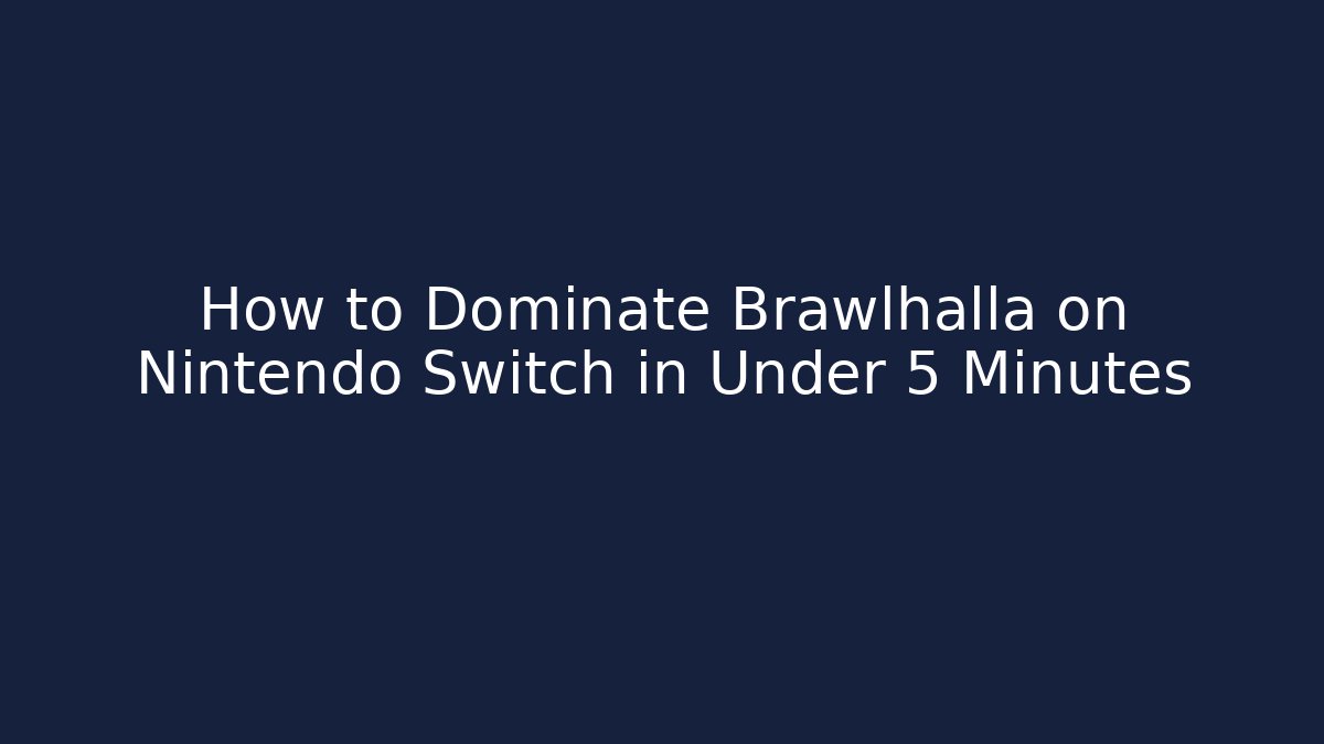 How to Dominate Brawlhalla on Nintendo Switch in Under 5 Minutes