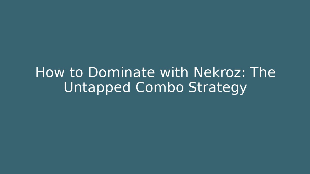 How to Dominate with Nekroz: The Untapped Combo Strategy