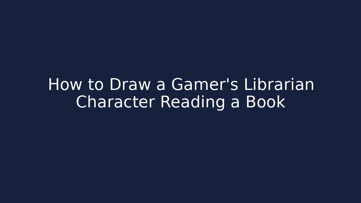 How to Draw a Gamer's Librarian Character Reading a Book