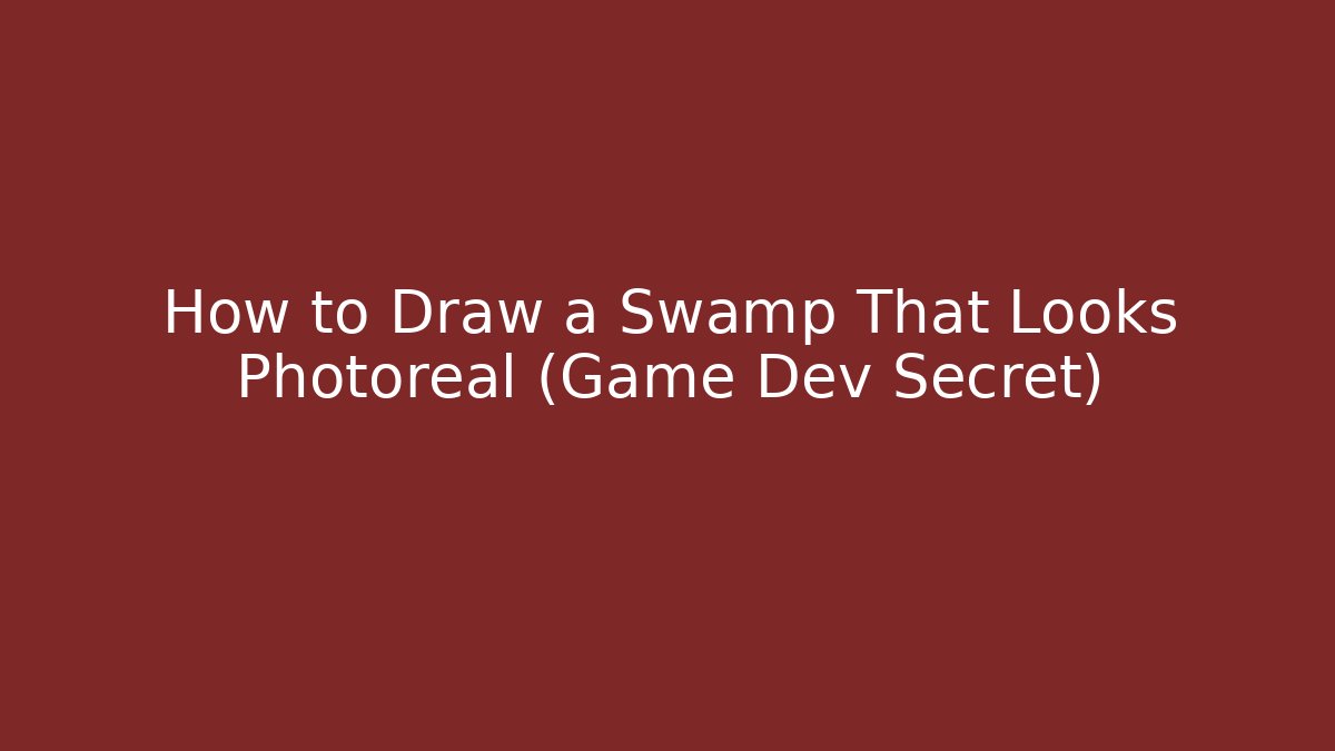 How to Draw a Swamp That Looks Photoreal (Game Dev Secret)