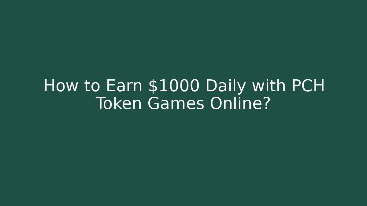 How to Earn $1000 Daily with PCH Token Games Online? - Critter Realm