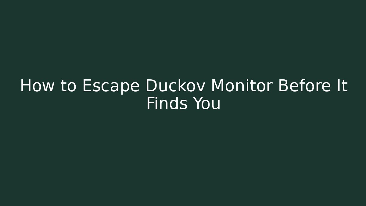 How to Escape Duckov Monitor Before It Finds You