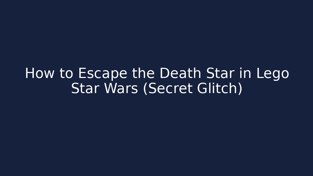 How to Escape the Death Star in Lego Star Wars (Secret Glitch)