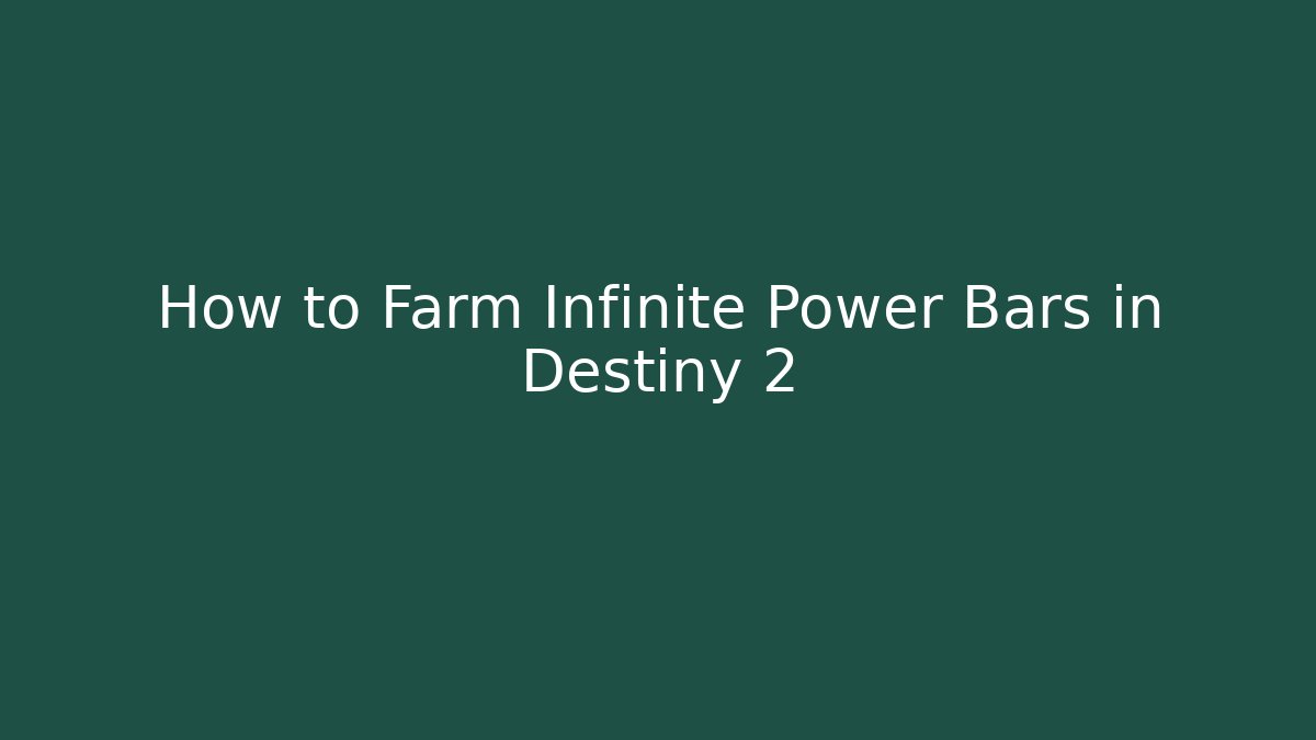 How to Farm Infinite Power Bars in Destiny 2 - Critter Realm