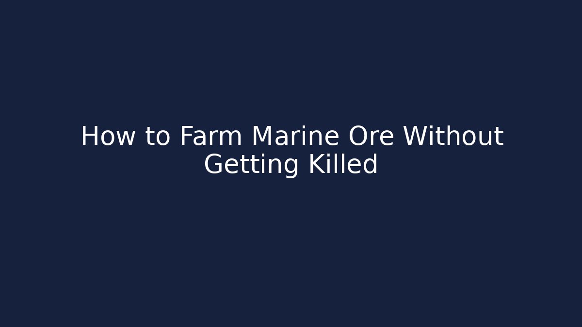 How to Farm Marine Ore Without Getting Killed