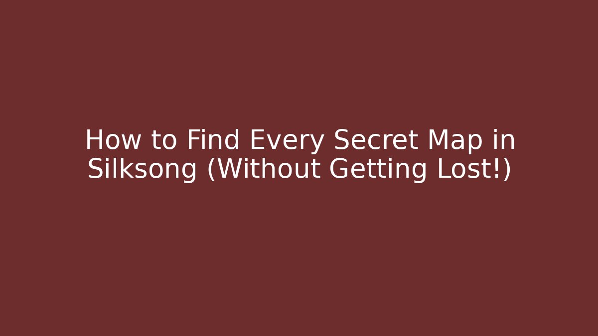 How to Find Every Secret Map in Silksong (Without Getting Lost!)