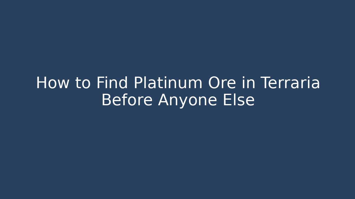 How to Find Platinum Ore in Terraria Before Anyone Else - Critter Realm
