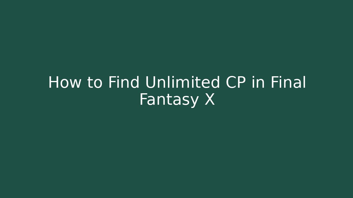 How to Find Unlimited CP in Final Fantasy X - Critter Realm