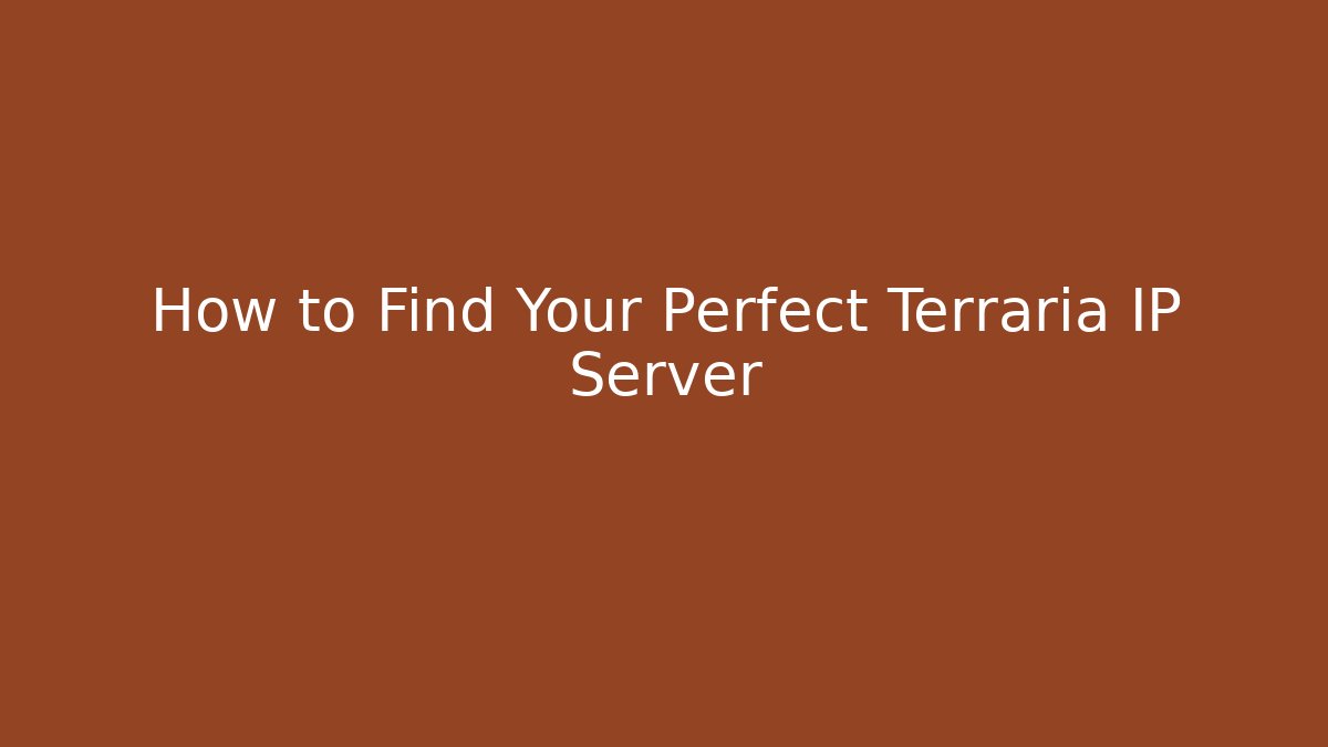 How to Find Your Perfect Terraria IP Server