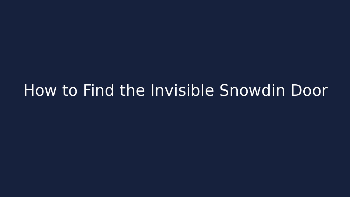 How to Find the Invisible Snowdin Door