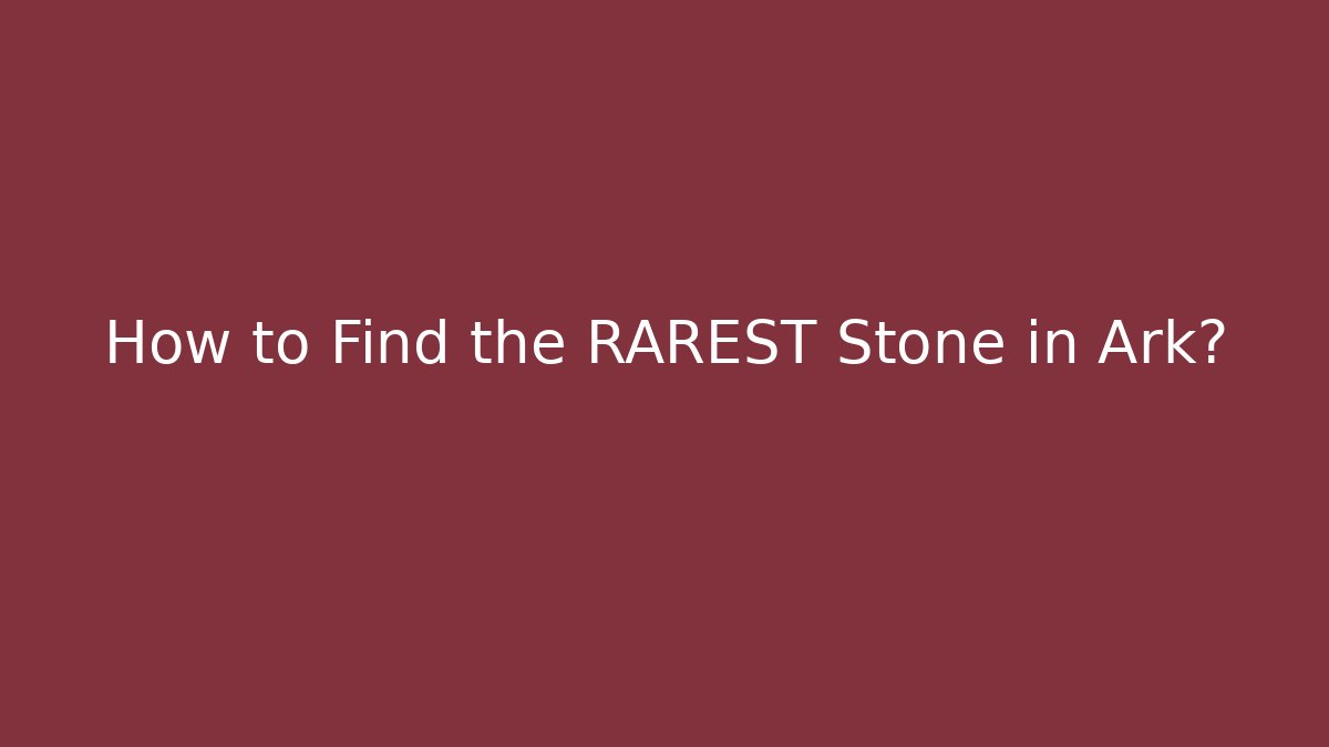 How to Find the RAREST Stone in Ark?