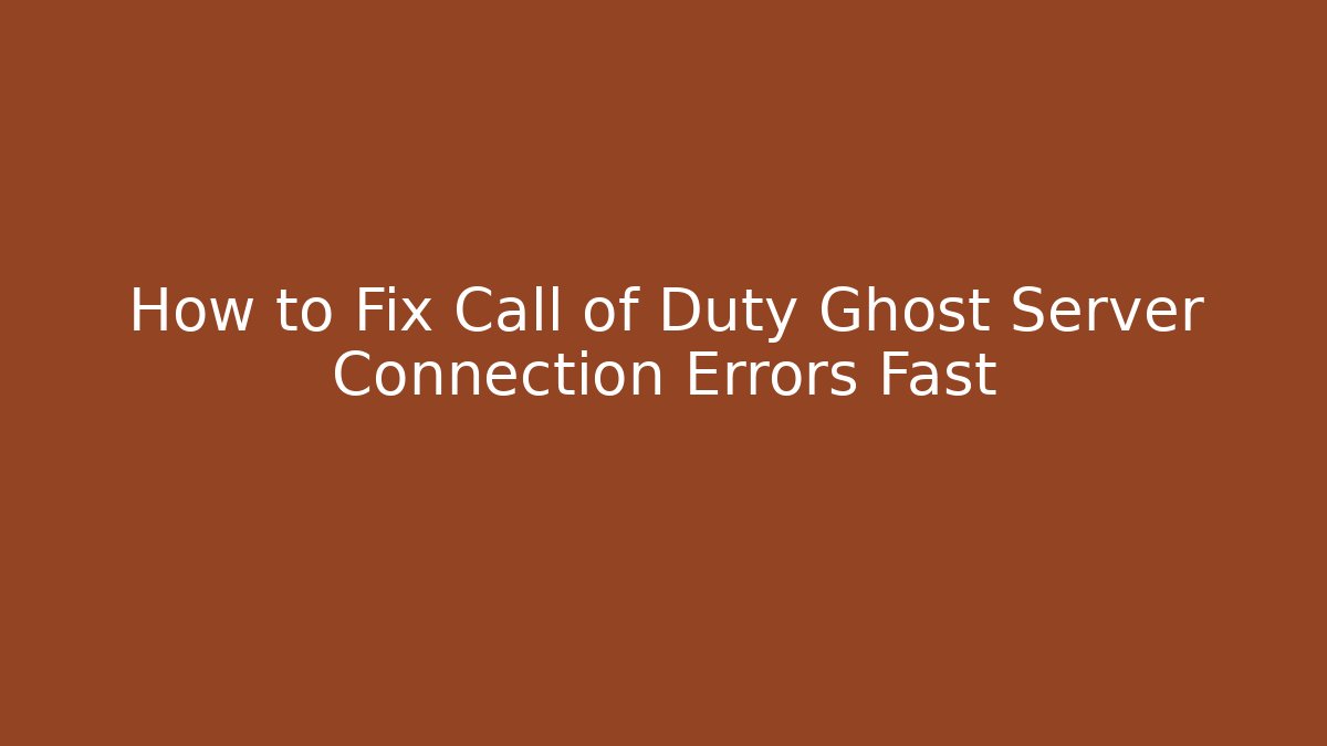 How to Fix Call of Duty Ghost Server Connection Errors Fast - Critter Realm
