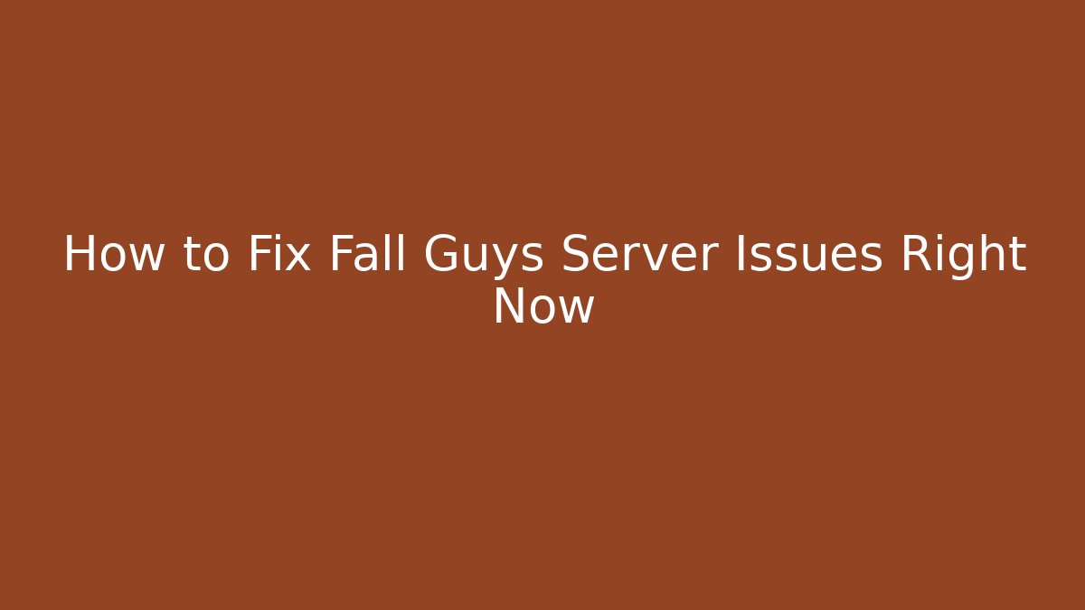 How to Fix Fall Guys Server Issues Right Now