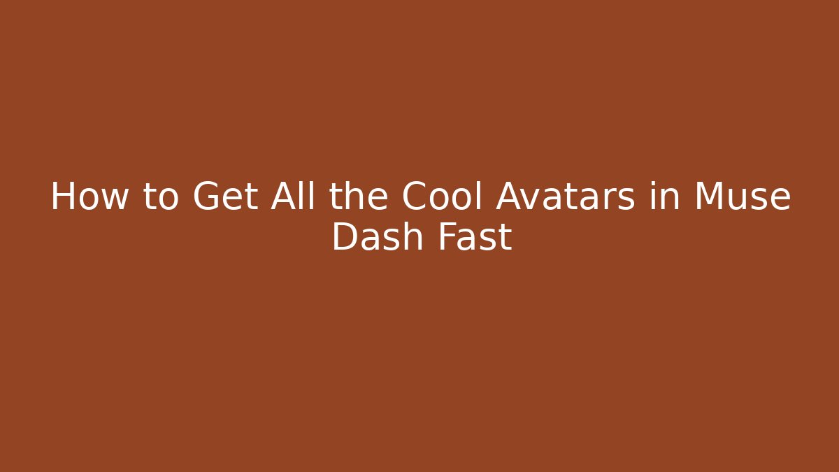 How to Get All the Cool Avatars in Muse Dash Fast - Critter Realm