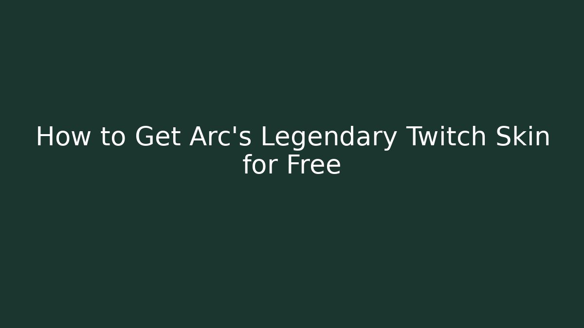 How to Get Arc’s Legendary Twitch Skin for Free