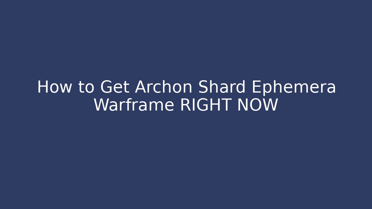 How to Get Archon Shard Ephemera Warframe RIGHT NOW - Critter Realm