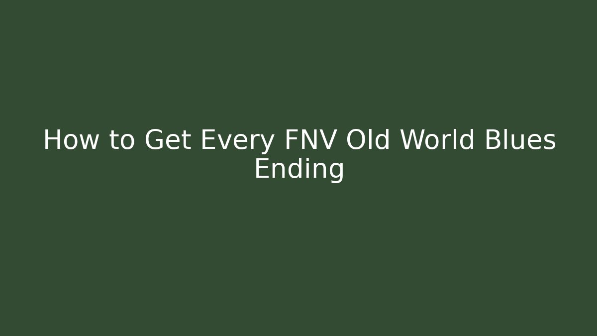How to Get Every FNV Old World Blues Ending - Critter Realm