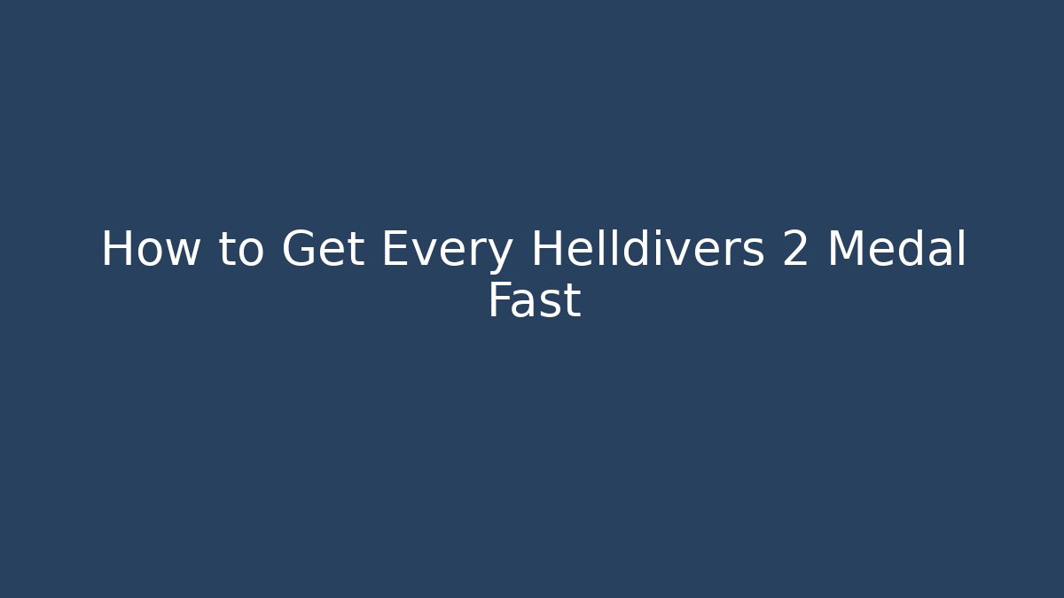 How to Get Every Helldivers 2 Medal Fast