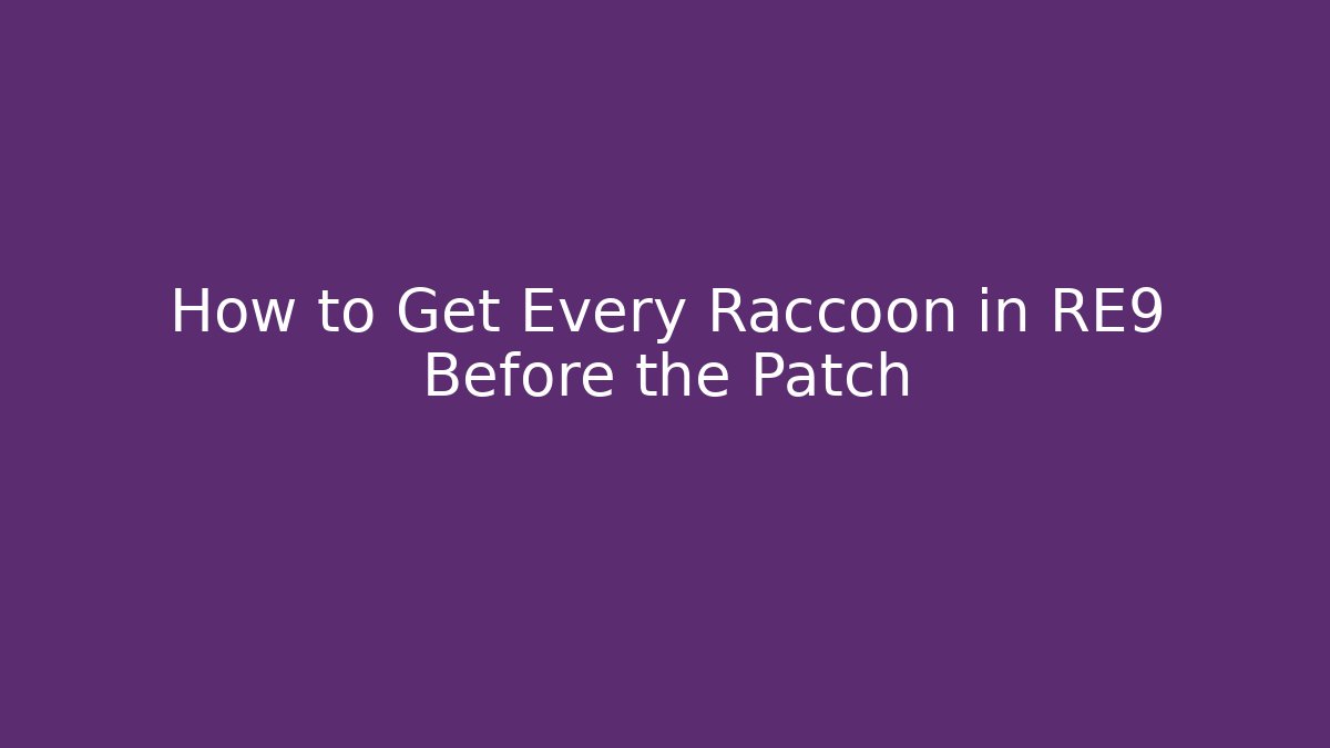How to Get Every Raccoon in RE9 Before the Patch