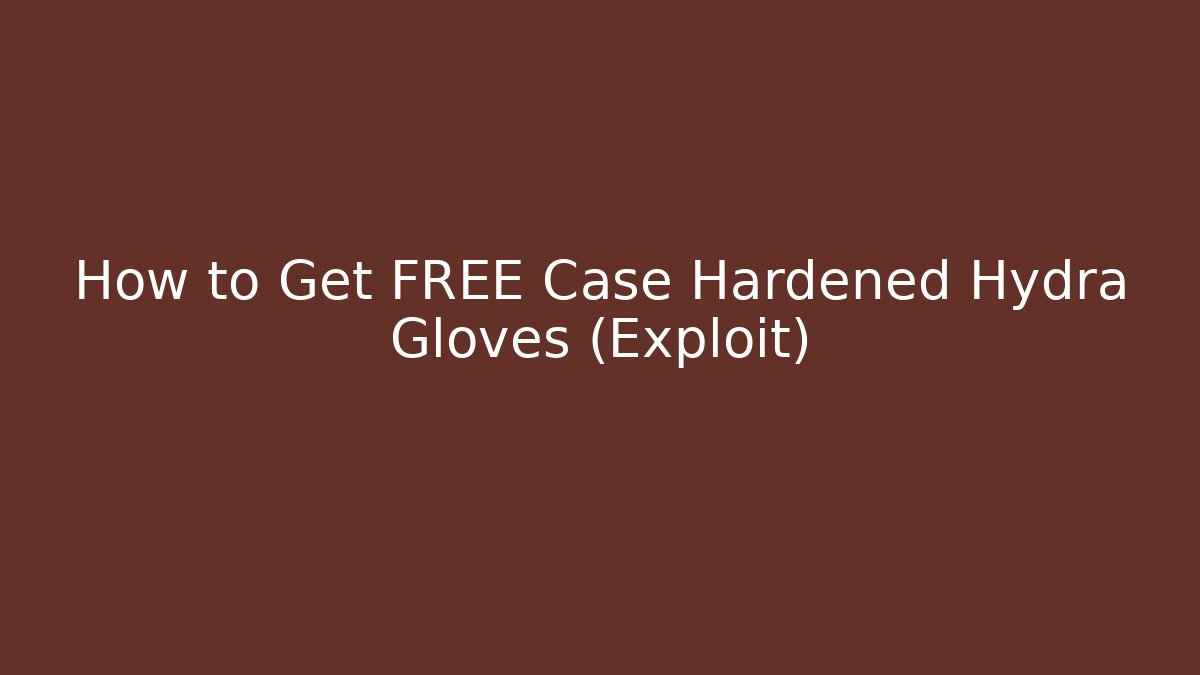 How to Get FREE Case Hardened Hydra Gloves (Exploit)