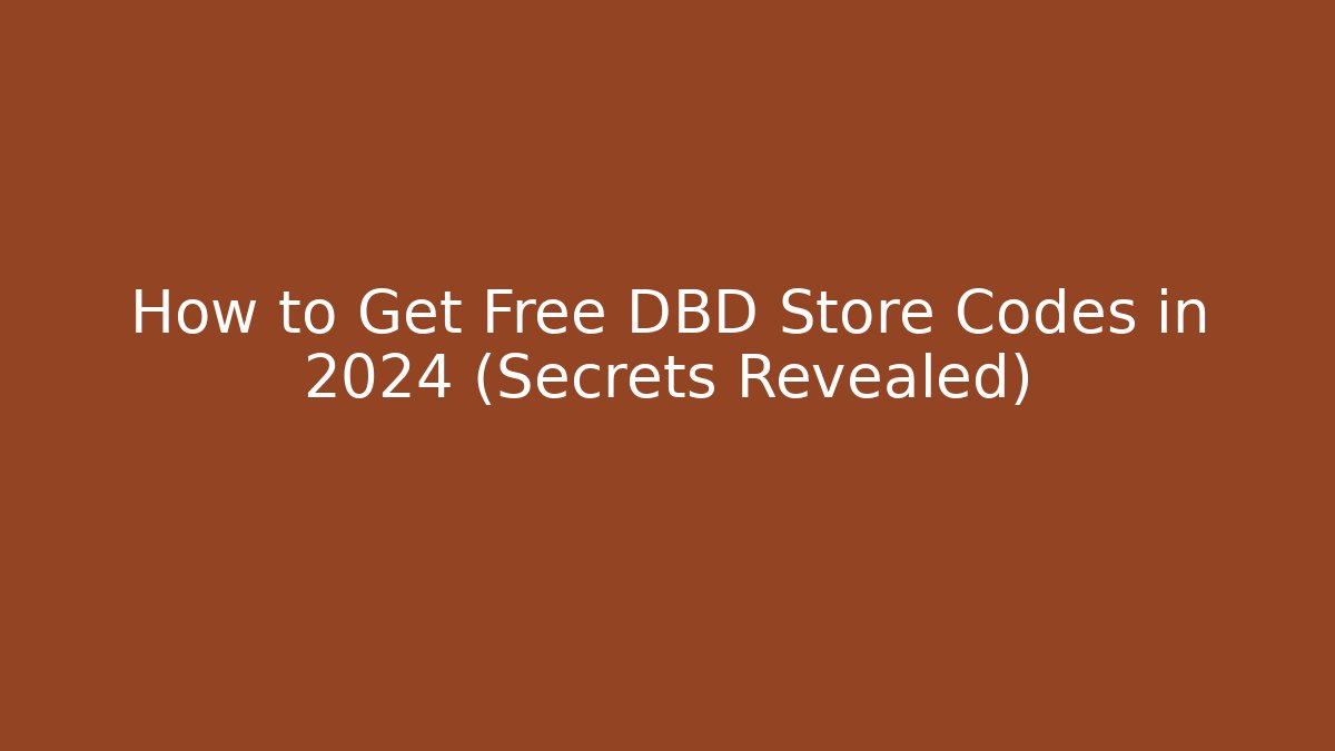 How to Get Free DBD Store Codes in 2024 (Secrets Revealed) - Critter Realm